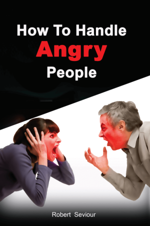 How to Handle Angry People